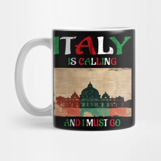 italy is calling and i must goitaly is calling and i must go Mug